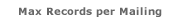 Maximum Records Per Mailing